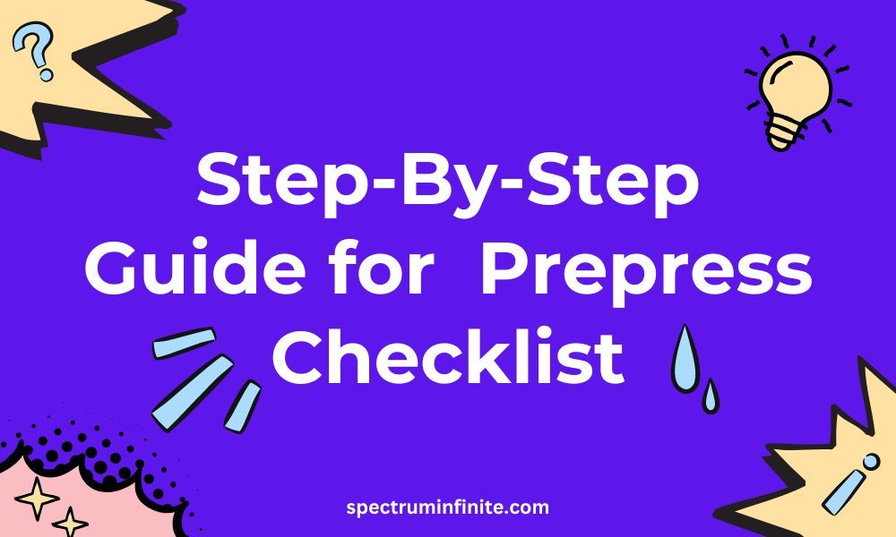 Step-By-Step Guide for Prepress Checklist