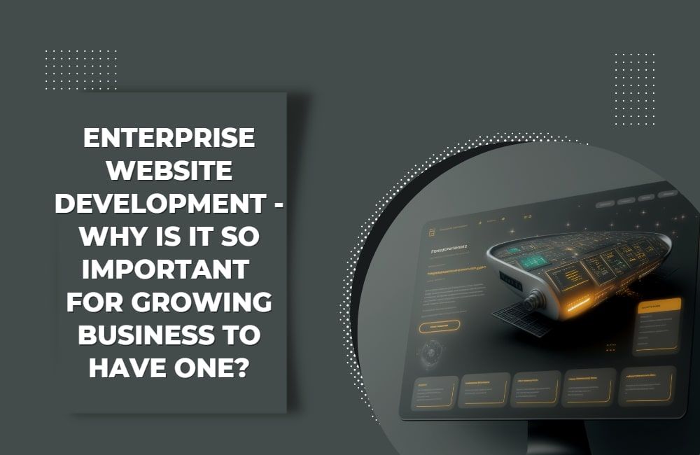 How to Maximize Your Business with Enterprise Website Development