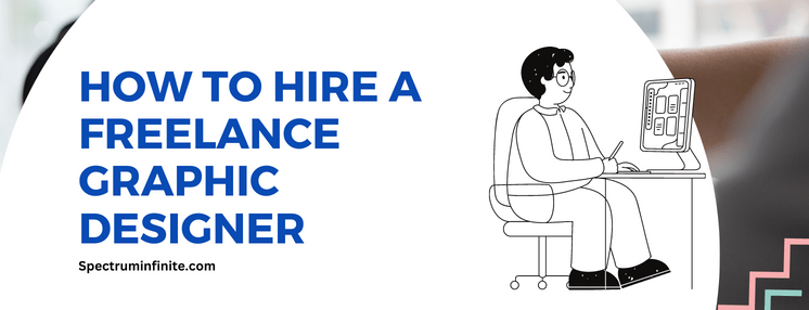 How to Hire a Freelance Graphic Designer