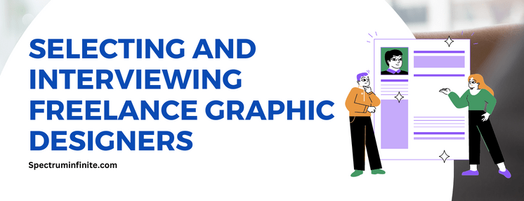 Selecting and Interviewing Freelance Graphic Designers