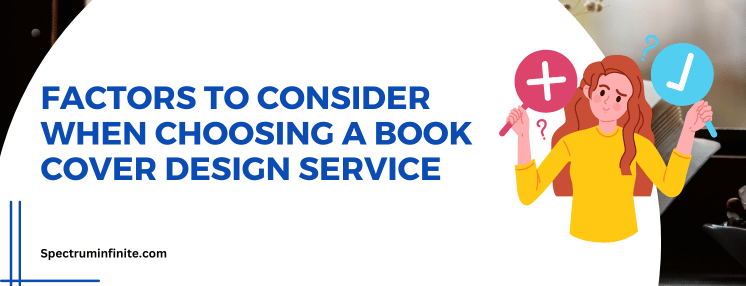 Factors to Consider When Choosing a Book Cover Design Service